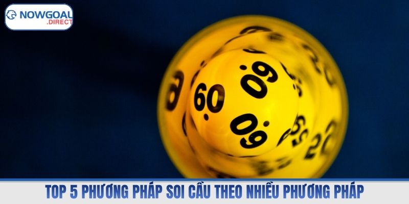Top 5 phương pháp soi cầu theo nhiều phương pháp
